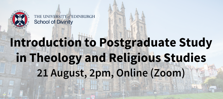 Introduction to Postgraduate Study in Theology and Religious Studies. 21 August, 2pm, Online (Zoom)