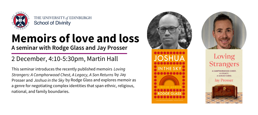 Memoirs of love and loss: a seminar with Rodge Glass and Jay Prosser. 2 December, 4:10-5:30pm, Martin Hall