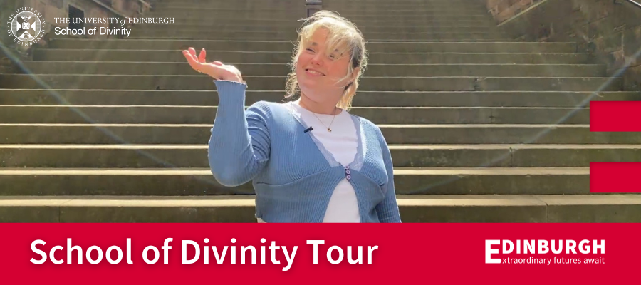 Colour photo of Amy MacKinnon waving and smiling to the camera at the steps in the New College Quad. Text Overlay reads 'School of Divinity Tour' and 'Edinburgh: Extraordinary futures await'