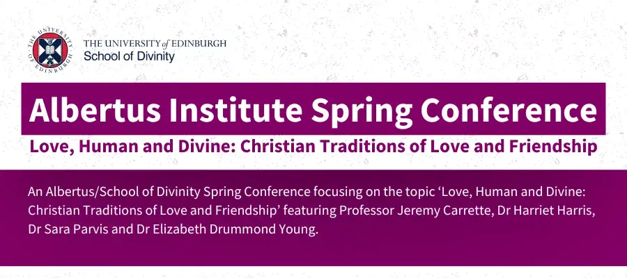 Albertus Institute Spring Conference — Love, Human and Divine: Christian Traditions of Love and Friendship.