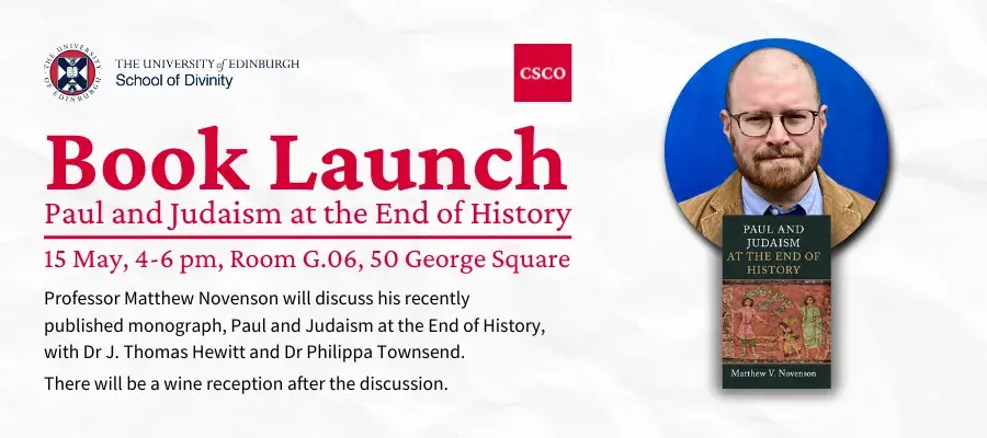 Book Launch: Paul and Judaism at the End of History. 15 May, 4-6pm, Room G.06, 50 George Square