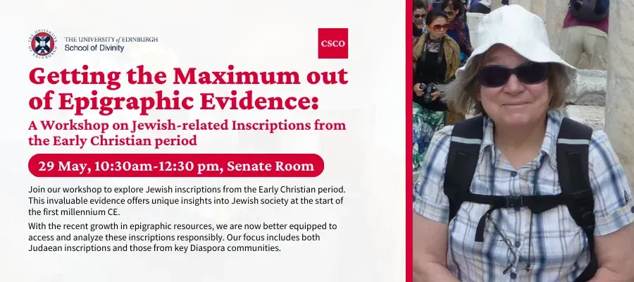 Getting the Maximum out of Epigraphic Evidence: A Workshop on Jewish-related Inscriptions from the Early Christian period. 29 May, 10:30am-12:30pm, Senate Room
