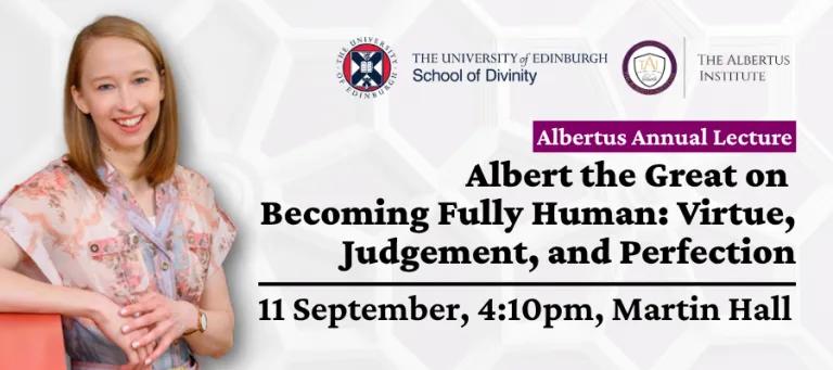 Colour promotional graphic for the event 'Albert the Great on  Becoming Fully Human: Virtue, Judgement, and Perfection'